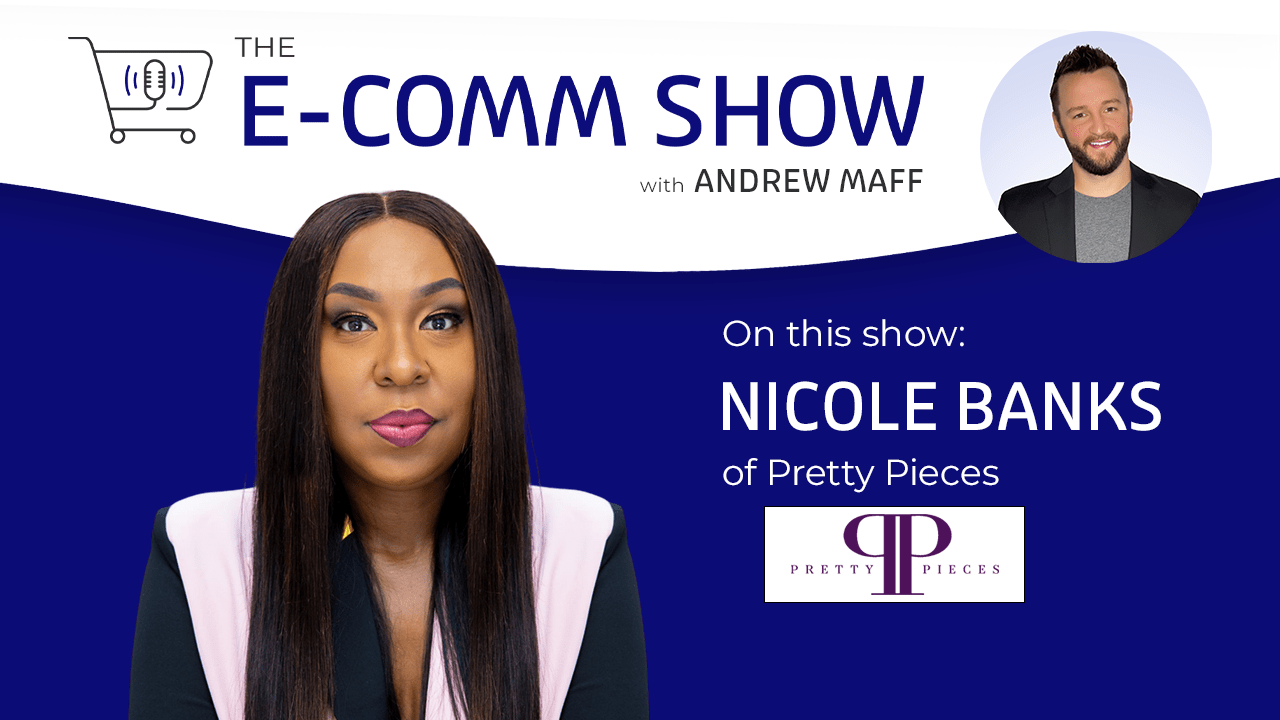 E-Comm Show with Nicole Banks of Pretty Pieces