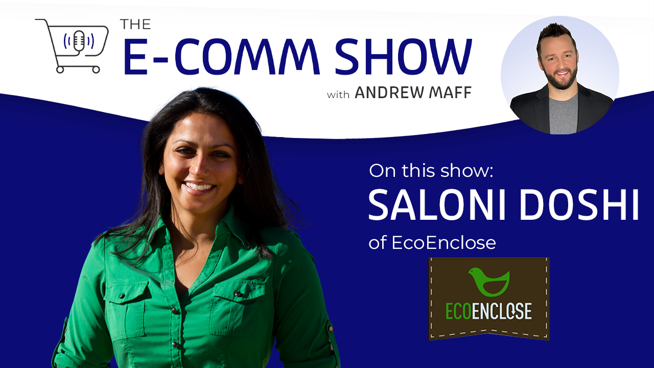 E-Comm show with Saloni Doshi of EcoEnclose