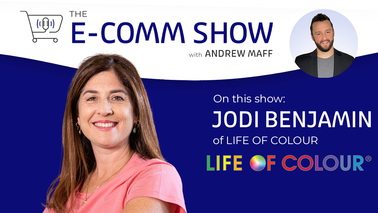 The E-Comm Show with Jodi Benjamin of Life of Colour