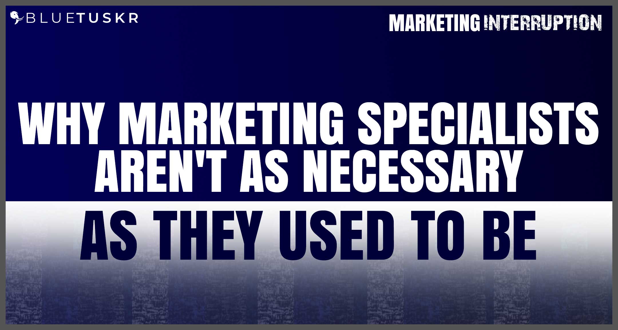 Why Marketing Specialist Aren't as Necessary as They Used To Be