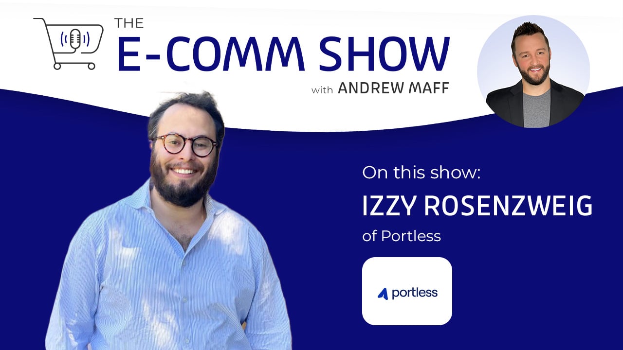 How to Fix Your Tariff Problem (and Scale Smarter) with Izzy Rosenzweig of Portless | EP. #197