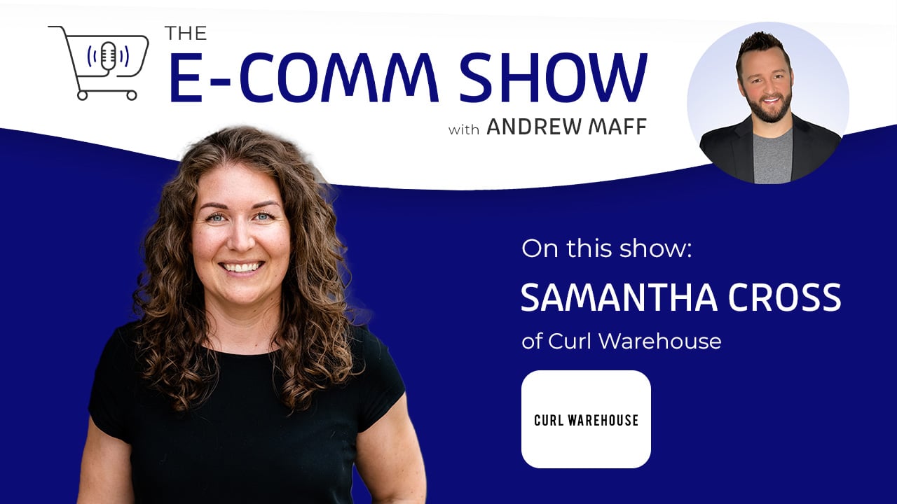 From Clicks to Connections: Growing eComm Through Community with Curl Warehouse | EP. #190