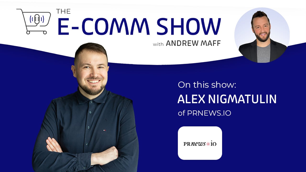 eCommerce PR in the Age of AI: How PRNEWS.IO Uses AEO & GEO to Shape Brand Visibility | EP. #205